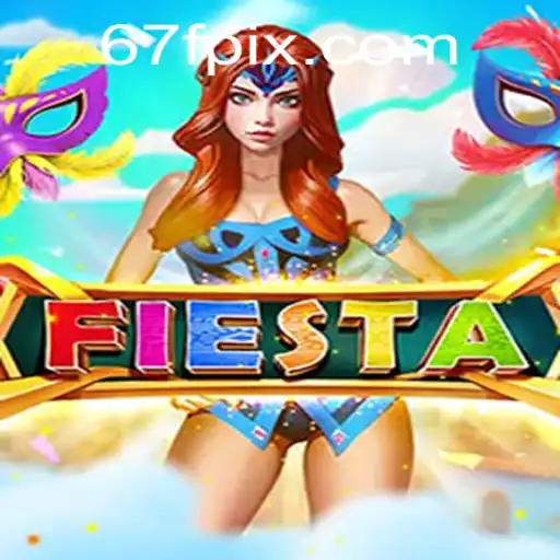 Fiesta: The Exciting World of 67F.COM's Latest Gaming Adventure