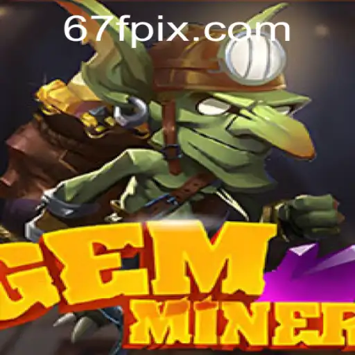 Discover the Intriguing World of GemMiner with 67F.COM